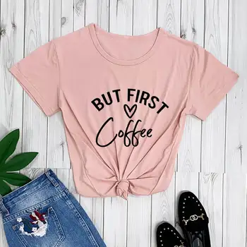 But First Coffee Риза за любителите на кафе, ново записване, дамски ежедневни тениска от 100% памук, забавна тениска, риза за учители, ризи за майките, подарък за нея