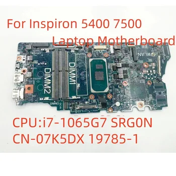 Дънна платка за Dell Inspiron 5400 7500 2 в 1 дънна Платка на лаптоп i7-1065G7 SRG0N CN-07K5DX 7K5DX 07K5DX 19785-1