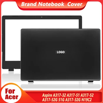 Чисто нов Оригинален Калъф за лаптоп Acer Aspire A317-32 A317-51 A317-52 A317-52G A317-51G A317-32G N19C2, LCD делото, на Предния панел